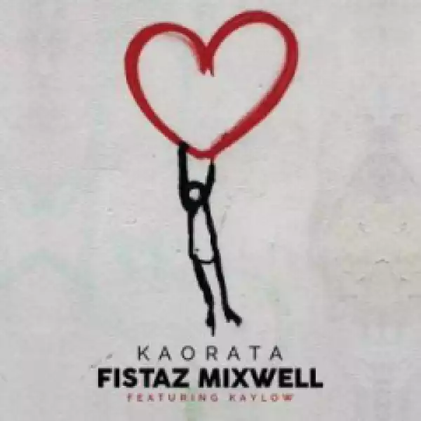 Fistaz Mixwell - Kaorata Ft. Kaylow